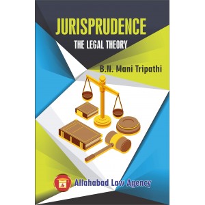 Allahabad Law Agency's Jurisprudence : The Legal Theory by Dr. B. N. Mani Tripathi